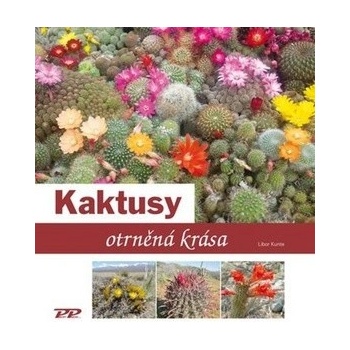 Kaktusy - otrněná krása