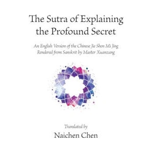The Sutra of Explaining the Profound Secret | Naichen Chen (2023)