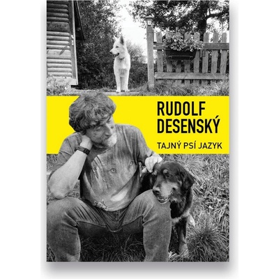 Tajný psí jazyk: O psech a lidech - Rudolf Desenský – Zboží Dáma