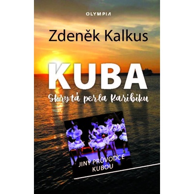 KUBA skrytá perla Karibiku - Zdeněk Kalkus