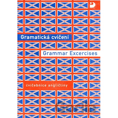 Gramatická cvičení Grammar Excercises - Nováková Eva Hrušková Bohdana