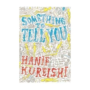 Something to Tell You - Hanif Kureishi