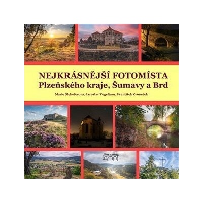 Nejkrásnější fotomísta Plzeňského kraje, Šumavy a Brd