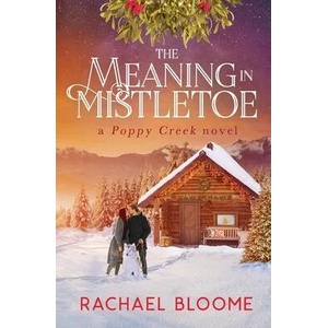 Meaning in Mistletoe | Rachael Bloome (ISBN: 9781951799052)