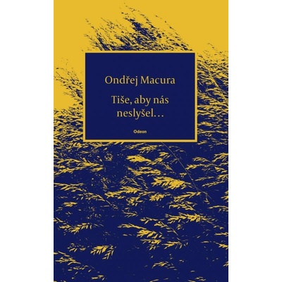 Tiše, aby nás neslyšel… - Macura Ondřej