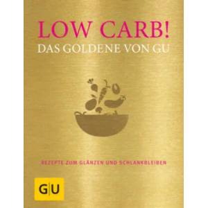 Low Carb! Das Goldene von GU | Adriane Andreas, Alessandra Redies (ISBN: 9783833864513)