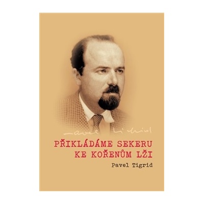 Přikládáme sekeru ke kořenům lži