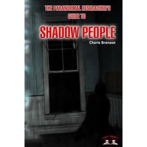 Paranormal Researchers Guide to Shadow People (ISBN: 9781542732246)