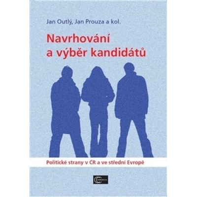 Navrhování a výběr kandidátů - Jan Outlý, Jan Prouza