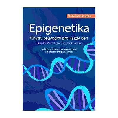 Epigenetika - Chytrý průvodce pro každý den - Blanka Gololobovová (1 ks)