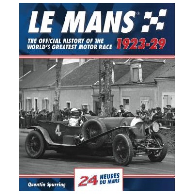 Mans: The Official History 1923-29 | Quentin Spurring