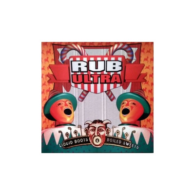Rub Ultra - Liquid Boots And Boiled Sweets CD