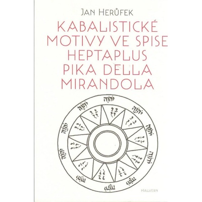 Kabalistické motivy ve spise Heptaplus Pika della Mirandola - Jan Herůfek