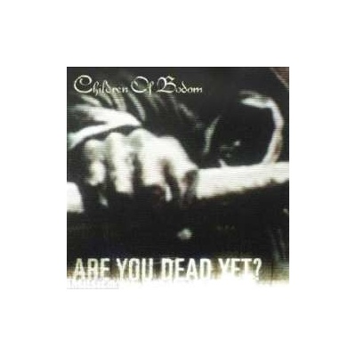 CHILDREN OF BODOM: ARE YOU DEAD YET? CD
