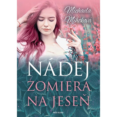 Nádej zomiera na jeseň - Michaela Mihoková