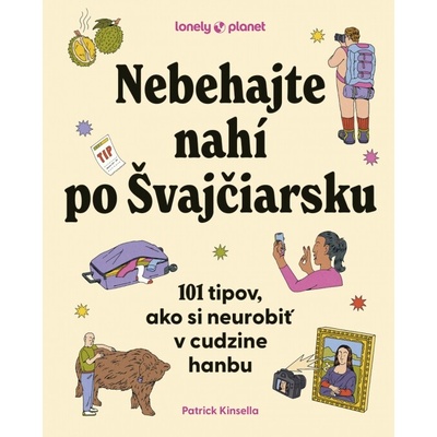 Nebehajte nahí po Švajčiarsku: 101 tipov, ako si neurobiť v cudzine hanbu