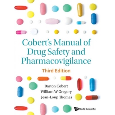 Cobert's Manual Of Drug Safety And Pharmacovigilance (Third Edition) | William W Gregory, Jean-Loup Thomas