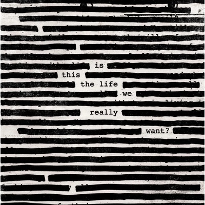 Roger Waters - Is This the Life We Really Want? (Gatefold Sleeve) (2 LP) (0889854364915)