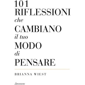 101 riflessioni che cambiano il tuo modo di pensare | Brianna Wiest (ISBN: 9788845407895)