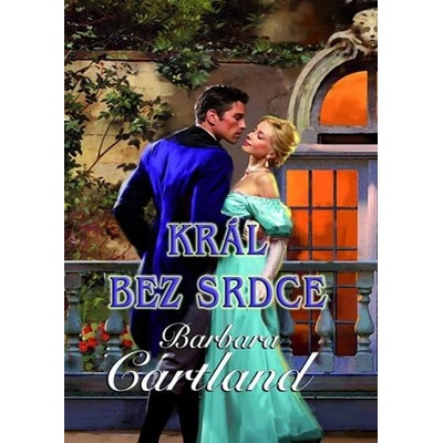 Barbara Cartland - Král bez srdce