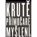 Krutě přímočaré myšlení - a jak změnilo svět - M&C Saatchi