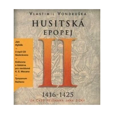 Husitská epopej II.- Za časů hejtmana Jana Žižky 1416-1425 Vondruška Vlastimil