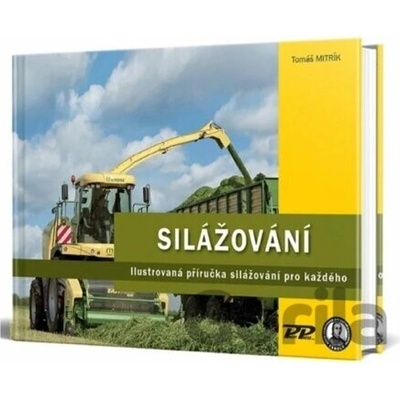 Silážování Ilustrovaná příručka silážování pro každého - Mitrík Tomáš