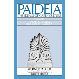 Paideia: The Ideals of Greek Culture: Volume I. Archaic Greece: The Mind of Athens | Werner Jaeger (ISBN: 9780195004250)