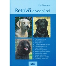 Retrívři a vodní psi - Eva Nohelová