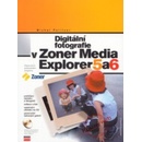 Digitální fotografie v Zoner Media Explorer 5 a 6 + CD Michal Politzer