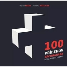 100 príbehov záchranára od narodenia po smrť - Dušan Kraus, Miriama Pištejová