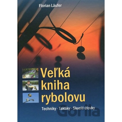 Florian Läufer Veľká kniha rybolovu