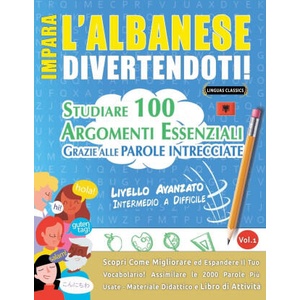 IMPARA L'ALBANESE DIVERTENDOTI! - LIVELLO AVANZATO | LINGUA CLASSICS (2024)