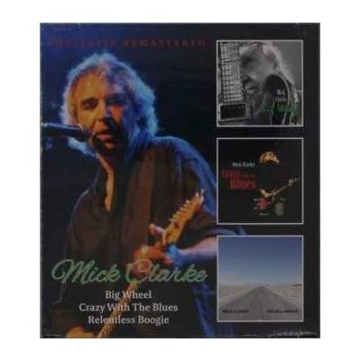 2 Mick Clarke - Big Wheel Crazy With The Blues Relentless Boogie CD