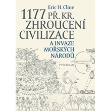 1177 př. Kr. Zhroucení civilizace a invaze mořských národů - Eric H. Cline