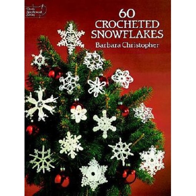 60 Crocheted Snowflakes Christopher Barbara