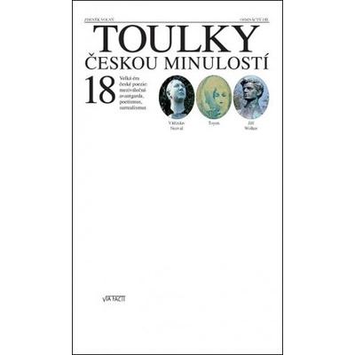 Toulky českou minulostí 18 - Velká éra české poezie, meziválečná avantgarda, poetismus, surrealismus - Volný Zdeněk