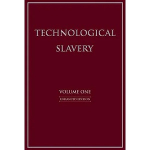 Technological Slavery (ISBN: 9781944228033)