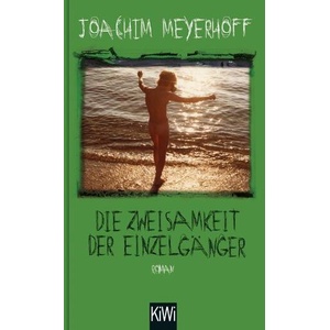 Die Zweisamkeit der Einzelgänger | Joachim Meyerhoff (ISBN: 9783462002812)