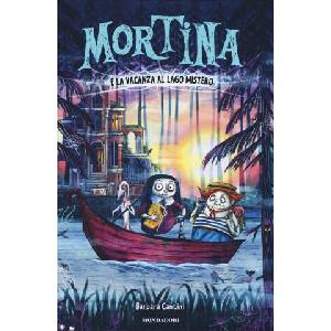 Mortina e la vacanza al lago mistero | Barbara Cantini (2019)