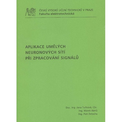 Aplikace umělých neuronových sítí při zpracování signálů - Jana Tučková