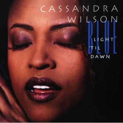 Blue Light 'Til Dawn - Cassandra Wilson LP