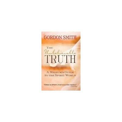 Unbelievable Truth | Gordon Smith