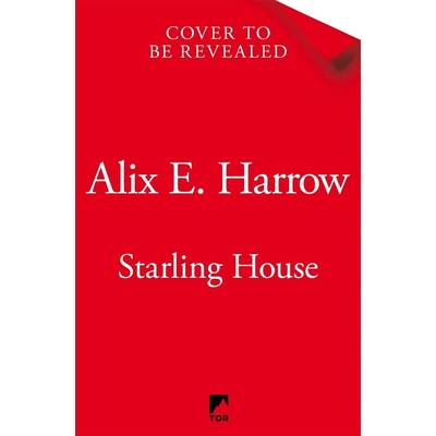 Starling House - Alix E. Harrowová