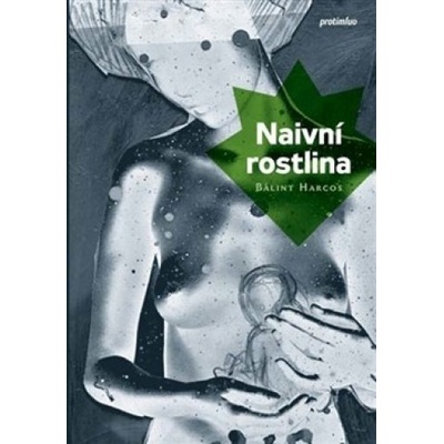 Naivní rostlina - Bálint Harcos