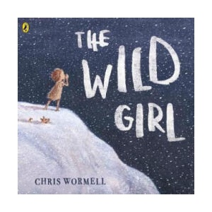 Wild Girl | Chris Wormell (ISBN: 9780241363492)