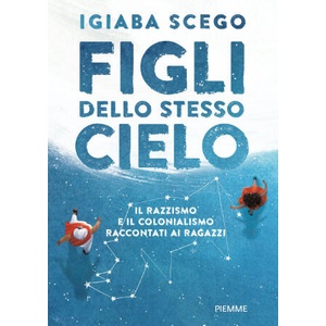 Figli dello stesso cielo. Il colonialismo raccontato ai ragazzi | Igiaba Scego (2021)