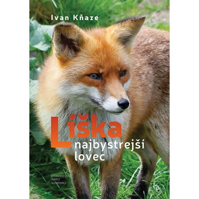 Líška najbystrejší lovec - Ivan Kňaze