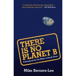 There Is No Planet B | Mike (Lancaster University) Berners-Lee (ISBN: 9781108439589)
