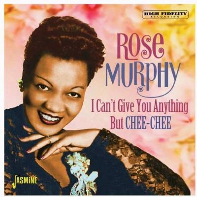 Murphy, Rose - I Can't Give You Anything But Chee-Chee CD